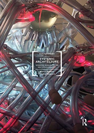 Poletto, Marco / Claudia Pasquero. Systemic Architecture - Operating Manual for the Self-Organizing City. Taylor & Francis, 2012.