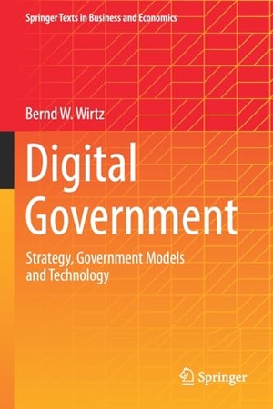 Wirtz, Bernd W.. Digital Government - Strategy, Government Models and Technology. Springer International Publishing, 2023.