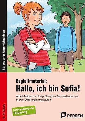 Miller, Christa. Begleitmaterial: Hallo, ich bin Sofia! - Arbeitsblätter zur Überprüfung des Textverständnisses in zwei Differenzierungsstufen (6. bis 9. Klasse). Persen Verlag i.d. AAP, 2021.