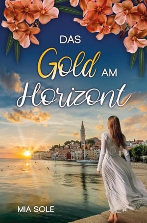 Sole, Mia. Das Gold am Horizont. via tolino media, 2023.
