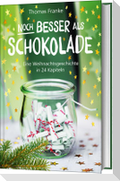 Noch besser als Schokolade