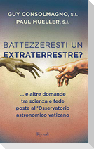 Battezzeresti un extraterrestre?... e altre domande tra scienza e fede poste all'Osservatorio astronomico vaticano