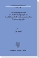 Anknüpfungspunkte zur Besteuerung digitaler Geschäftsmodelle im internationalen Ertragsteuerrecht.