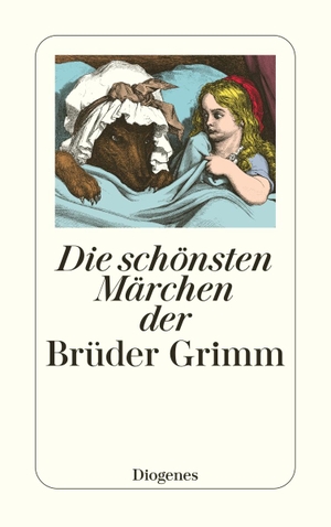 Grimm, Jacob / Wilhelm Grimm. Die schönsten Märchen der Brüder Grimm. Diogenes Verlag AG, 2005.
