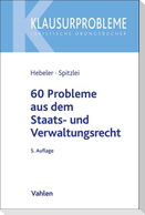 60 Probleme aus dem Staats- und Verwaltungsrecht