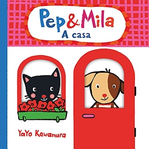 Font I Ferré, Núria / Yayo Kawamura. Pep & Mila a casa. CRUÏLLA, 2021.