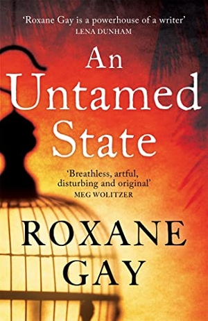 Gay, Roxane. An Untamed State. Little, Brown Book Group, 2015.