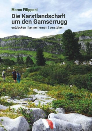 Filipponi, Marco. Die Karstlandschaft um den Gamserrugg - entdecken, kennenlernen, verstehen. Buchschmiede, 2026.