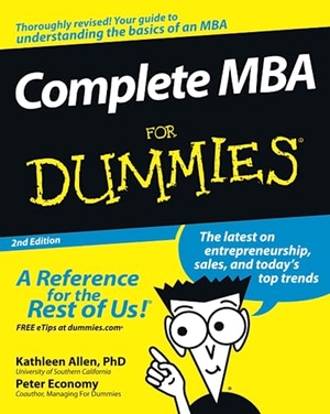 Allen, Kathleen / Peter Economy. Complete MBA For Dummies 2e. John Wiley & Sons Inc, 2007.