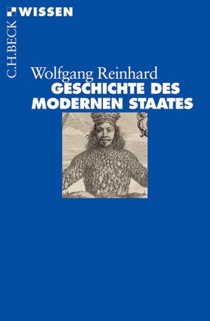 Reinhard, Wolfgang. Geschichte des modernen Staates - Von den Anfängen bis zur Gegenwart. C.H. Beck, 2007.