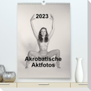 Akrobatische Aktfotos (Premium, hochwertiger DIN A2 Wandkalender 2023, Kunstdruck in Hochglanz)