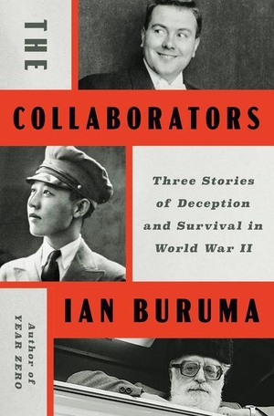 Buruma, Ian. The Collaborators: Three Stories of Deception and Survival in World War II. Penguin Publishing Group, 2023.