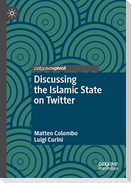 Discussing the Islamic State on Twitter