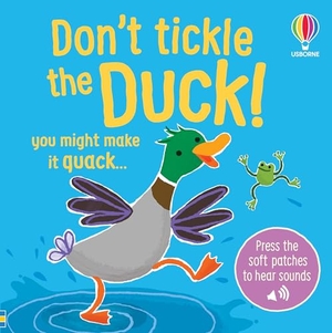 Taplin, Sam. Don't Tickle the Duck!. Usborne Publishing  IWUK, 2026.