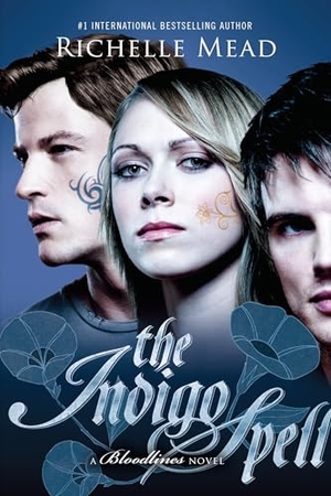 Mead, Richelle. Bloodlines 03. The Indigo Spell. Penguin LLC  US, 2013.
