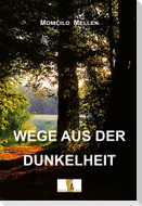 Wege aus der Dunkelheit