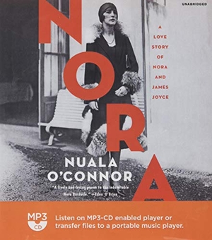 O'Connor, Nuala. Nora: A Love Story of Nora and James Joyce. HARPERCOLLINS, 2021.
