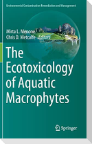 The Ecotoxicology of Aquatic Macrophytes