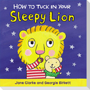 How to Tuck In Your Sleepy Lion