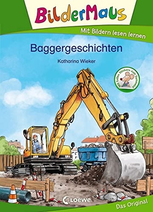 Wieker, Katharina. Bildermaus - Baggergeschichten - Mit Bildern lesen lernen - Ideal für die Vorschule und Erstleser ab 5 Jahre. Loewe Verlag GmbH, 2021.