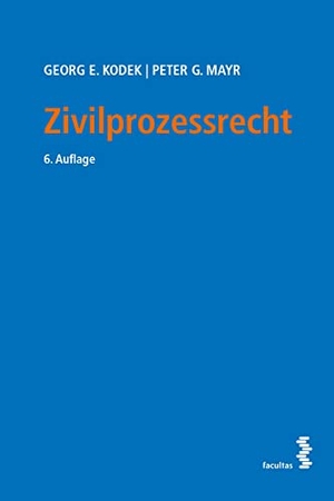 Kodek, Georg E. / Peter G. Mayr. Zivilprozessrecht. facultas.wuv Universitäts, 2024.