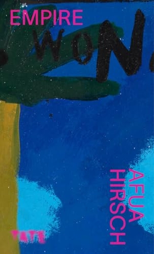 Hirsch, Afua. Look Again: Empire. Tate Publishing, 2021.