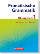 Französische Grammatik für die Mittel- und Oberstufe: Les mots et les phrases