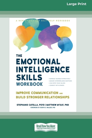 Catella, Stephanie. The Emotional Intelligence Skills Workbook - Improve Communication and Build Stronger Relationships (16pt Large Print Edition). ReadHowYouWant, 2024.