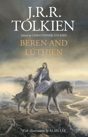 Tolkien, J. R. R.. Beren and Lúthien. Harper Collins Publ. UK, 2017.