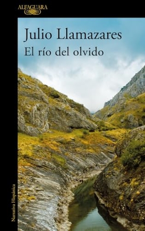 Llamazares, Julio. El río del olvido. Alfaguara, 2006.