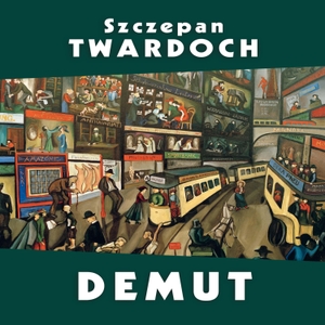 Twardoch, Szczepan. Demut. Medienverlag Kohfeldt, 2022.