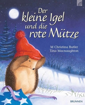 Butler, M. Christina / Tina Macnaughton. Der kleine Igel und die rote Mütze. Brunnen-Verlag GmbH, 2008.