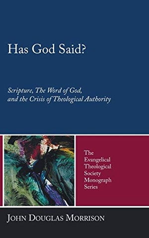 Morrison, John Douglas. Has God Said?. Pickwick Publications, 2006.