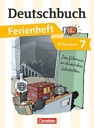 Mohr, Deborah. Deutschbuch Vorbereitung Klasse 7 Gymnasium. Das Mysterium der chinesischen Schatullen - Ferienheft. Cornelsen Verlag GmbH, 2013.