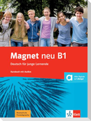 Magnet neu B1 - Deutsch für junge Lernende. Kursbuch mit Audios