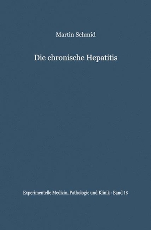 Schmid, M.. Die chronische Hepatitis - Verleichende klinische und bioptische Untersuchungen. Springer Berlin Heidelberg, 2012.