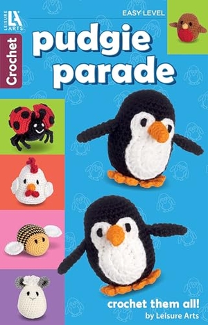 Leisure Arts. Pudgie Parade Crochet - 8 Lovable Designs, Crochet Them All. C&T Publishing, 2026.