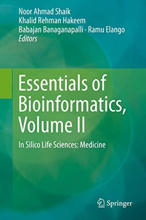 Shaik, Noor Ahmad / Ramu Elango et al (Hrsg.). Essentials of Bioinformatics, Volume II - In Silico Life Sciences: Medicine. Springer International Publishing, 2019.