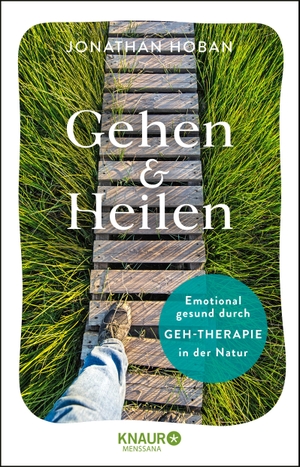 Hoban, Jonathan. Gehen & heilen - Emotional gesund durch Geh-Therapie in der Natur. Knaur MensSana HC, 2020.