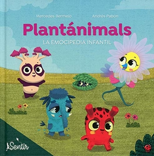 Bermejo Boixareu, Mercedes / Andrés Pabón. Plantánimals : la emocipedia infantil. Marcombo, 2019.