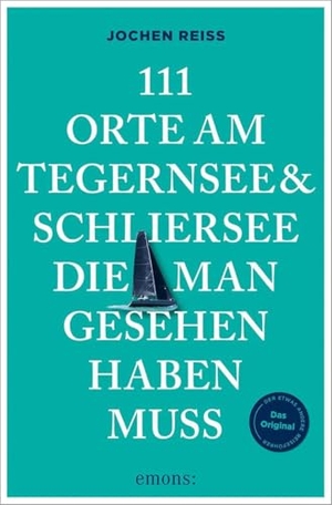 Reiss, Jochen. 111 Orte am Tegernsee und Schliersee, die man gesehen haben muss - Reiseführer. Emons Verlag, 2026.