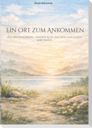 ein Ort zum Ankommen