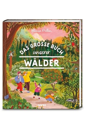 Millán, Blanca. Das große Buch unserer Wälder - Ein kunterbuntes Sachbilderbuch mit spannenden Fakten, Bastelideen und Ausflugstipps. Jumbo Neue Medien + Verla, 2026.