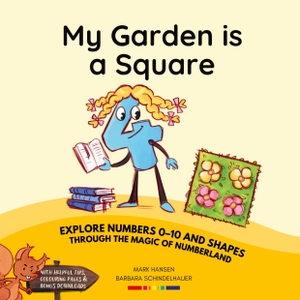Hansen, Mark / Barbara Schindelhauer. My Garden is a Square - Explore Numbers 0-10 and Shapes through the Magic of Numberland. CALEC, 2026.