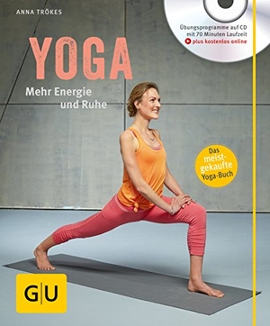 Trökes, Anna. Yoga. Mehr Energie und Ruhe (mit CD). Graefe und Unzer Verlag, 2015.