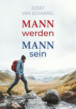 Scharrel, Josef van. Mann werden - Mann sein. Vier Tuerme GmbH, 2025.