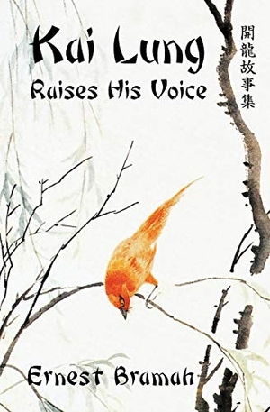 Bramah, Ernest. Kai Lung Raises His Voice. Durrant Publishing, 2010.