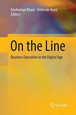 Hurst, Deborah / Anshuman Khare (Hrsg.). On the Line - Business Education in the Digital Age. Springer International Publishing, 2018.