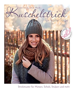 Paus, Judith. Kuschelstrick für kalte Tage - Strickmuster für Mützen, Schals, Stulpen und mehr. Wohlig warme Strickideen für Anfänger:innen und Fortgeschrittene. 30 Strickanleitungen für Herbst und Winter.. Stiebner Verlag GmbH, 2022.