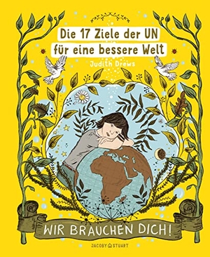 Drews, Judith. Die 17 Ziele der UN für eine bessere Welt - Wir brauchen dich!. Jacoby & Stuart, 2023.